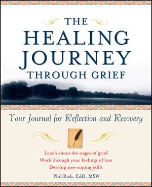 The Healing Journey Through Grief – Your Journal For Reflection & Recovery de P Rich