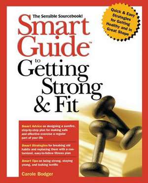 Smart Guide to Getting Strong and Fit de Carole Bodger