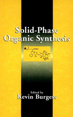 Solid–Phase Organic Synthesis de K Burgess