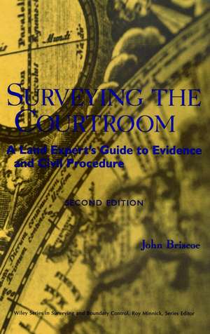 Surveying the Courtroom: A Primer for Experts Evidence & Civil Procedure 2e de J Briscoe