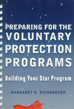 Preparing for the Voluntary Protection Programs – Building your Star Program de MR Richardson