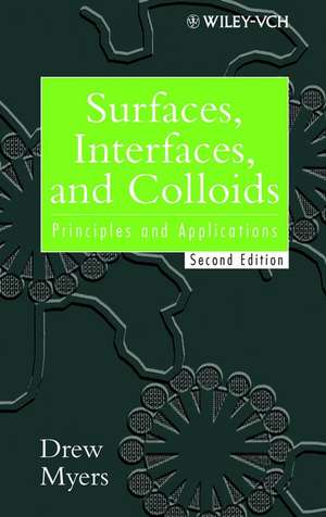 Surfaces, Interfaces and Colloids – Principles and Applications 2e de D Myers