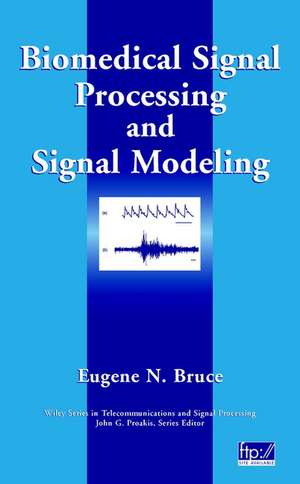 Biomedical Signal Processing and Signal Modeling de EN Bruce