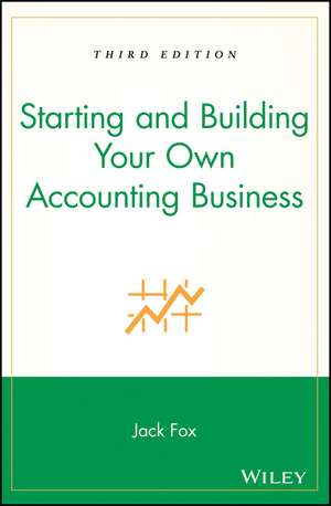 Starting & Building your Own Accounting Business 3e de J. Fox