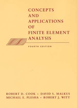 Concepts & Applications of Finite Element Analysis 4e (WSE) de RD Cook