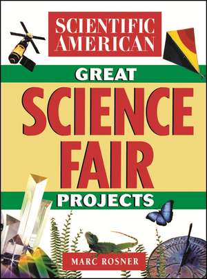 Great Science Fair Projects de Scientific Amer