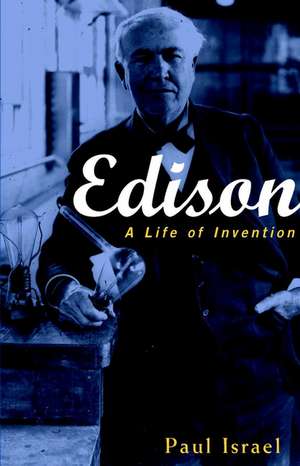 Edison – A Life of Invention de P Israel