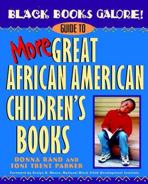 Black Books Galore! Guide to More Great African American Children′s Books de BBG