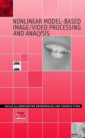 Nonlinear Model–Based Image/Video Processing and Analysis de C Kotropoulos