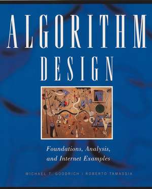 Algorithm Design – Foundations, Analysis & Internet Examples (WSE) de MT Goodrich