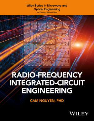 Radio–Frequency Integrated–Circuit Engineering de C Nguyen