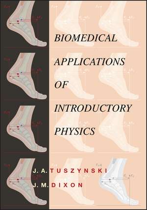 Biomedical Applications of Introductory Physics (WSE) de J Tuszynski