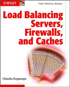 Load Balancing Servers, Fire Walls and Caches de C Kopparapu