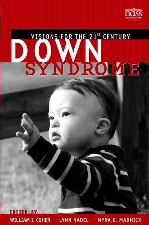 Down Syndrome – Visions for the 21st Century de WI Cohen