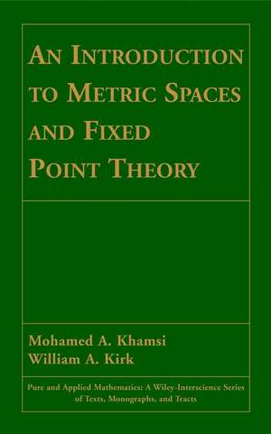 An Introduction to Metric Spaces and Fixed Point Theory de Mohamed A Khamsi