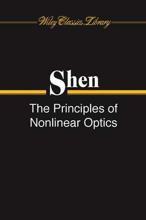 The Principles of Nonlinear Optics (WCL) de YR Shen