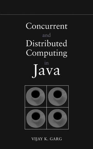 Concurrent and Distributed Computing in Java de VK Garg