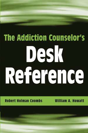 The Addiction Counselor′s Desk Reference de RH Coombs