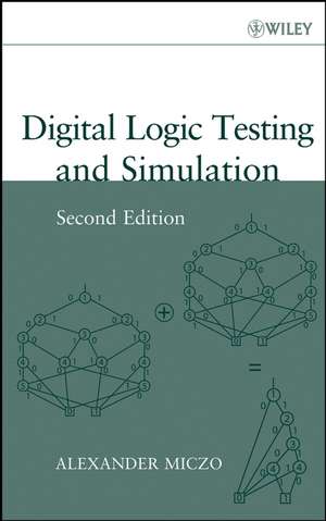 Digital Logic Testing and Simulation 2e de A Miczo