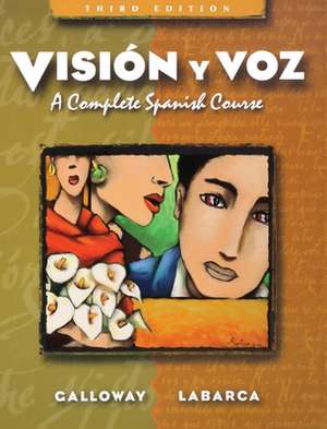 Vision y Voz: A Complete Spanish Course de Vicki Galloway