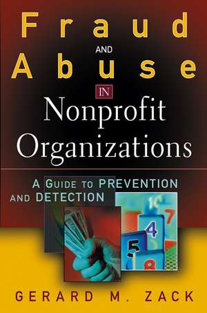 Fraud and Abuse in Nonprofit Organizations – A Guide to Prevention and Detection de GM Zack