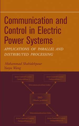 Communication and Control in Electric Power Systems – Applications of Parallel and Distributed Processing de M Shahidehpour