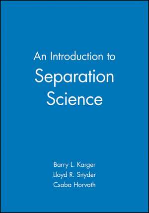 Introduction to Separation Science de BL Karger