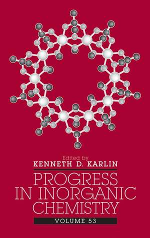 Progress in Inorganic Chemistry V53 de KD Karlin