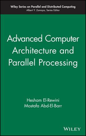 Advanced Computer Architecture and Parallel Processing de H El–Rewini