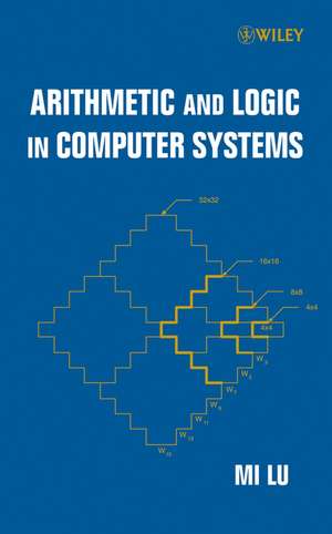 Arithmetic and Logic in Computer Systems de M Lu