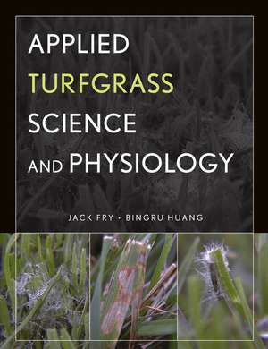 Applied Turfgrass Science and Physiology de Jack Fry