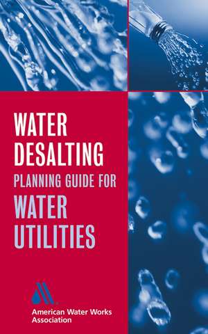 Water Desalting Planning Guide for Water Utilities de AWWA