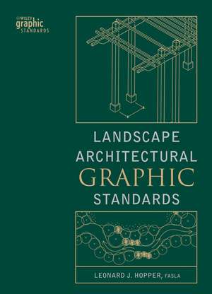 Landscape Architectural Graphic Standards de Leonard J. Hopper