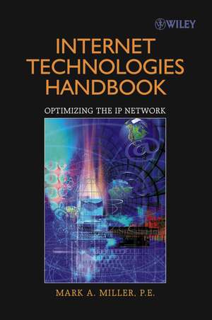 Internet Technologies Handbook – Optimizing the IP Network de MA Miller