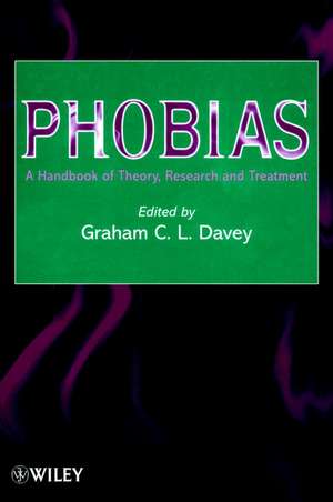 Phobias – A Hdbk of Theory, Research & Treatment de GCL Davey