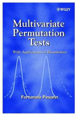 Multivariate Permutation Tests – With Applications in Biostatistics de F Pesarin