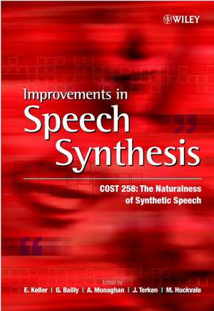 Improvements in Speech Synthesis – COST 258: The Naturalness of Synthetic Speech de E Keller