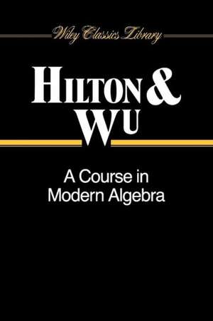 A Course in Modern Algebra de P Hilton