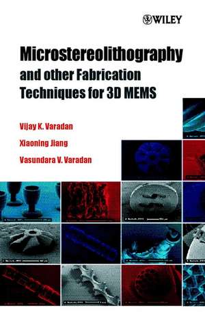 Microstereolithography – & other Fabrication Techniques for 3D MEMS de VK Varadan