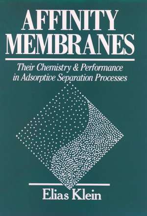 Affinity Membranes – Their Chemistry and Performance in Adsorptive de E. Klein