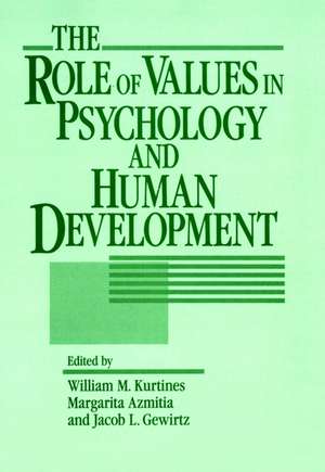 The Role of Values in Psychology & Human Development de WM Kurtines