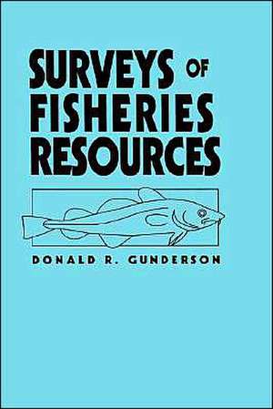 Surveys of Fisheries Resources de DR Gunderson