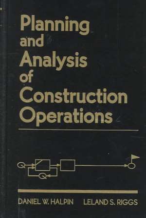 Planning and Analysis of Construction Operations de DW Halpin