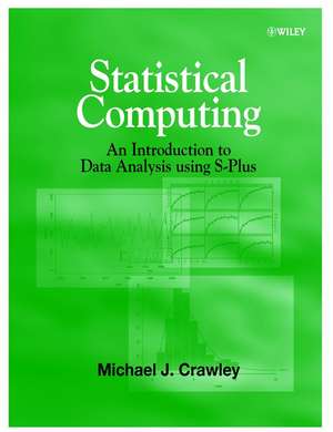 Statistical Computing – An Introduction to Data Analysis Using S–Plus de MJ Crawley