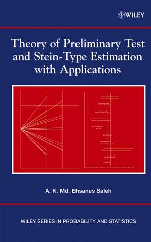 Theory of Preliminary Test and Stein–Type Estimation with Applications de A Saleh