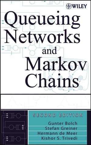 Queueing Networks and Markov Chains – Modeling and Performance Evaluation with Computer Science Applications 2e de G Bolch