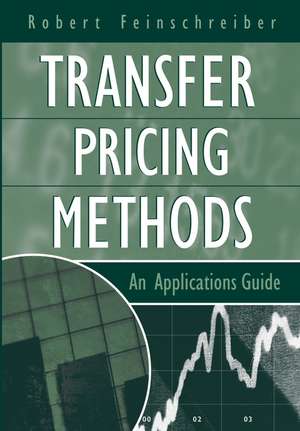 Transfer Pricing Methods – An Applications Guide de R Feinschreiber