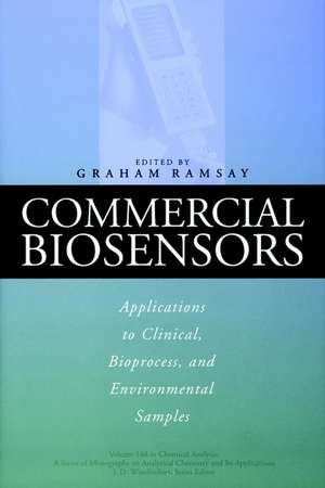 Commercial Biosensors – Applications to Clinical, Bioprocess and Environmental Samples de G Ramsay