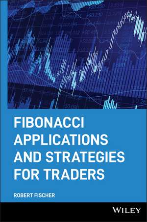 Fibonacci Applications and Strategies for Traders de R. Fischer