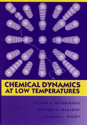 Chemical Dynamics at Low Temperatures V88 de VA Benderskii